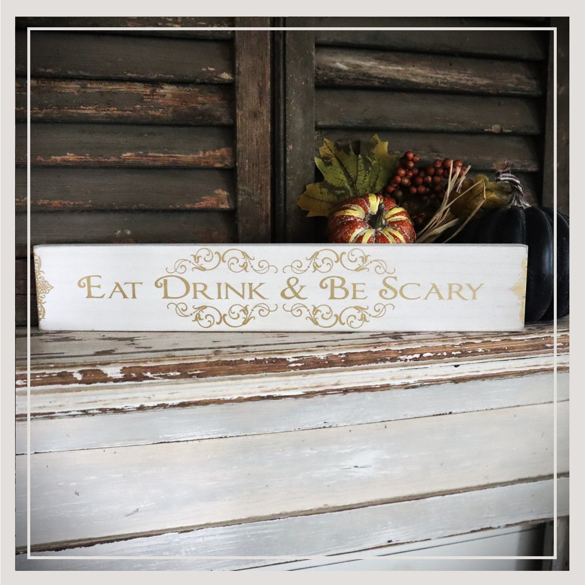 Halloween Tabletop/Wall Sign (Eat Drink and Be Scary)