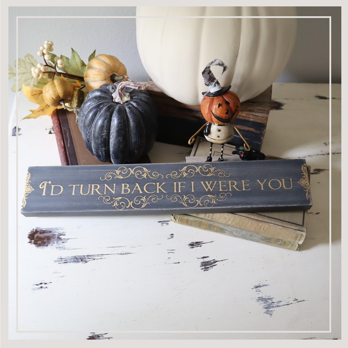 Halloween Tabletop/Wall Sign (I'd turn back if I were you)